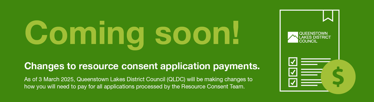 QLDC Resource Consents Web Page Updates Coming Soon Application Payments Web Banner Feb25